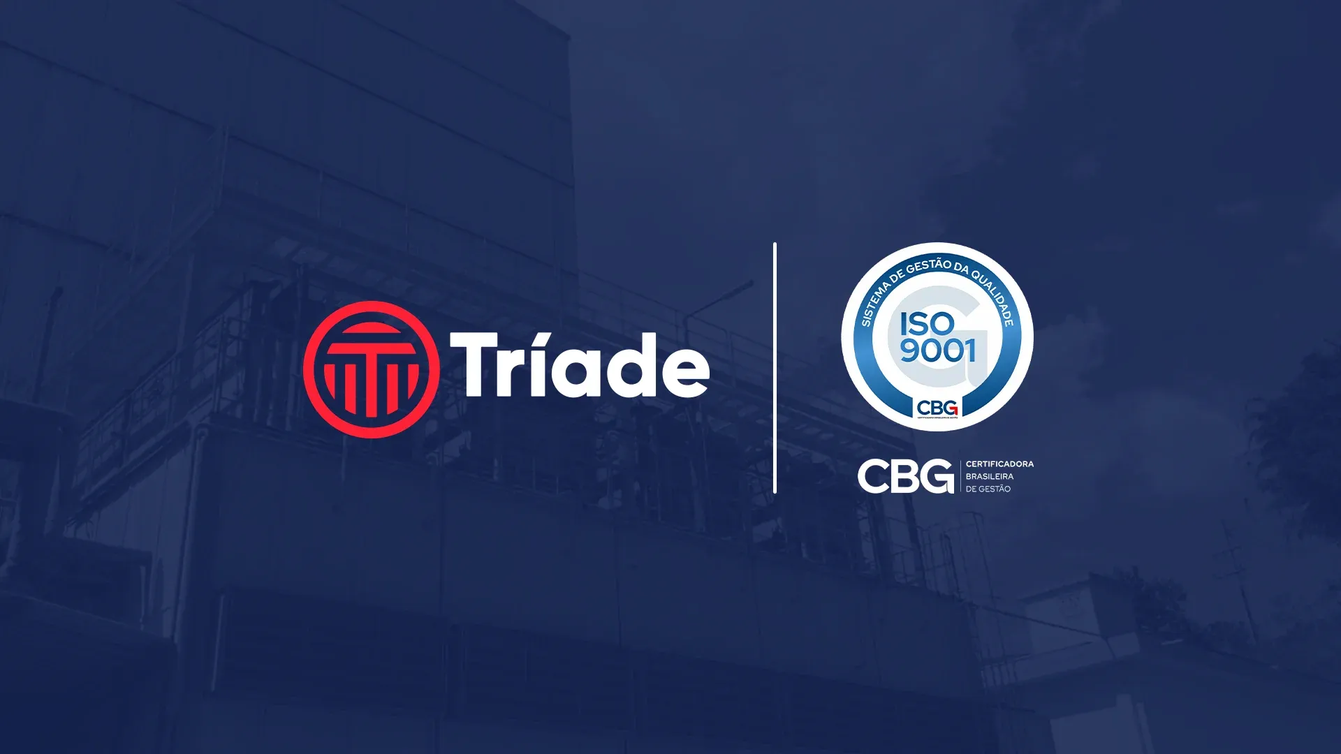 Compromisso contínuo com a qualidade: certificação ISO 9001 da Tríade é renovada
